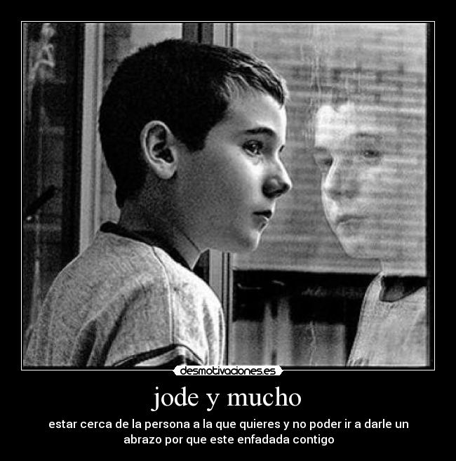 jode y mucho -