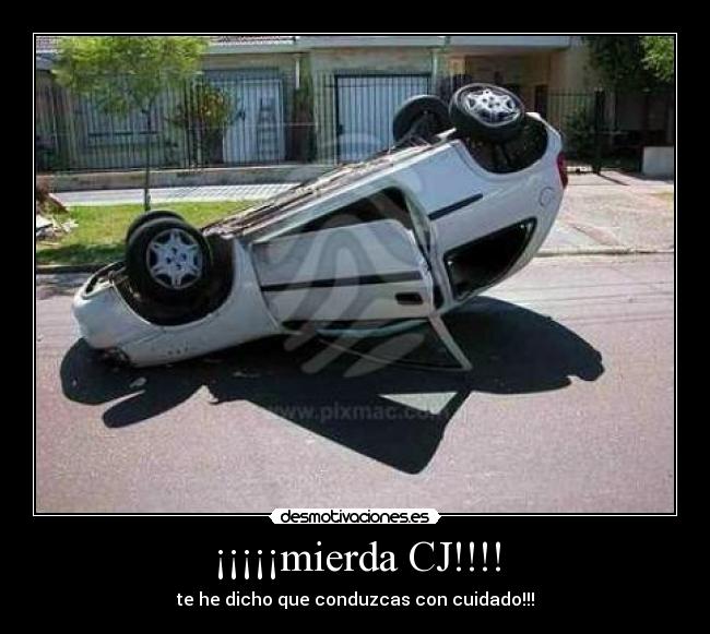 ¡¡¡¡¡mierda CJ!!!! - te he dicho que conduzcas con cuidado!!!