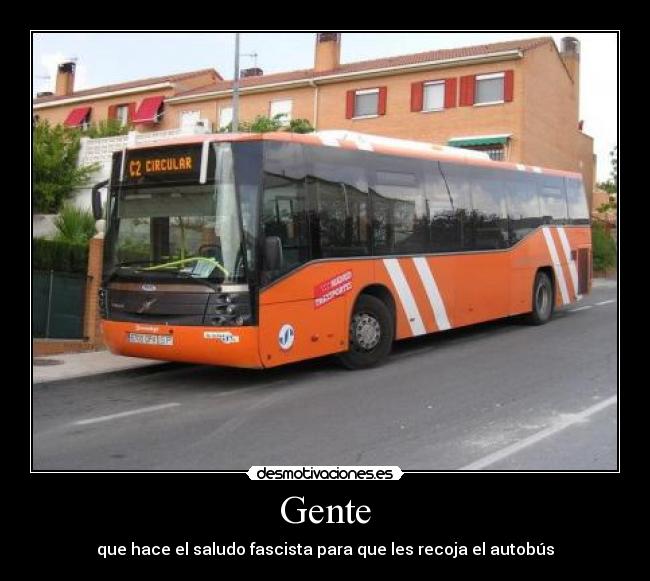 Gente - que hace el saludo fascista para que les recoja el autobús