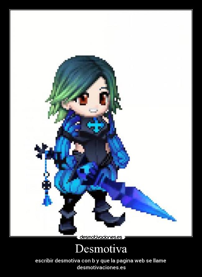 Desmotiva - escribir desmotiva con b y que la pagina web se llame 
desmotivaciones.es