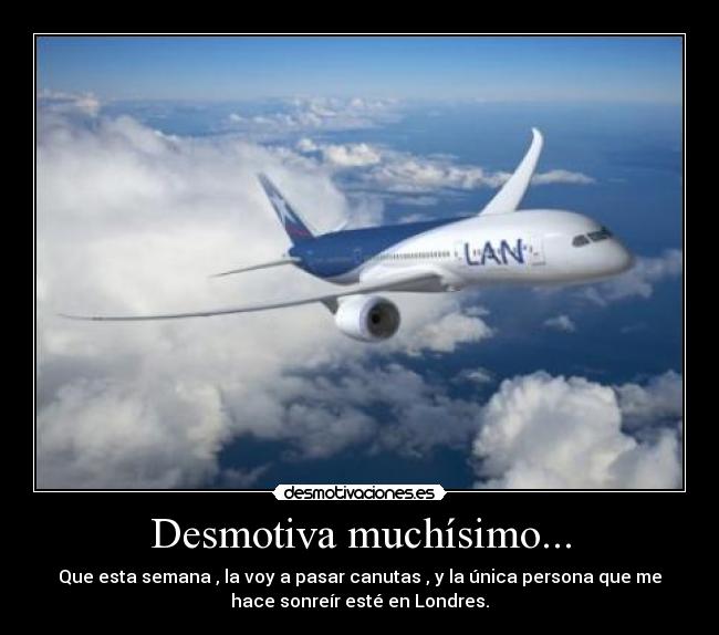 Desmotiva muchísimo... -