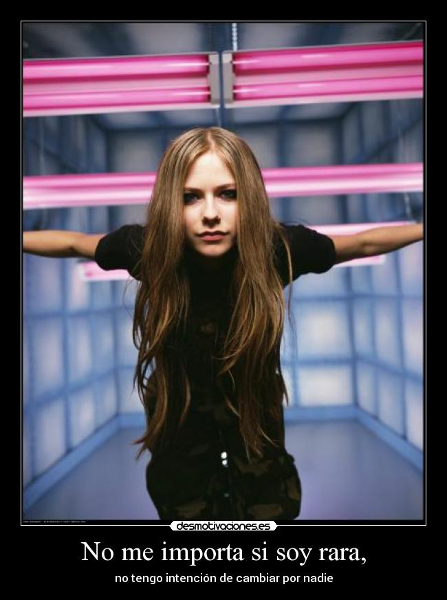 No me importa si soy rara, -