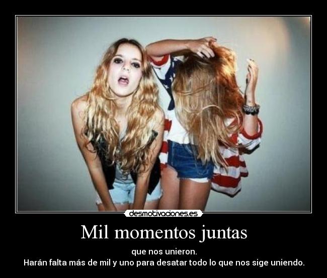 Mil momentos juntas -