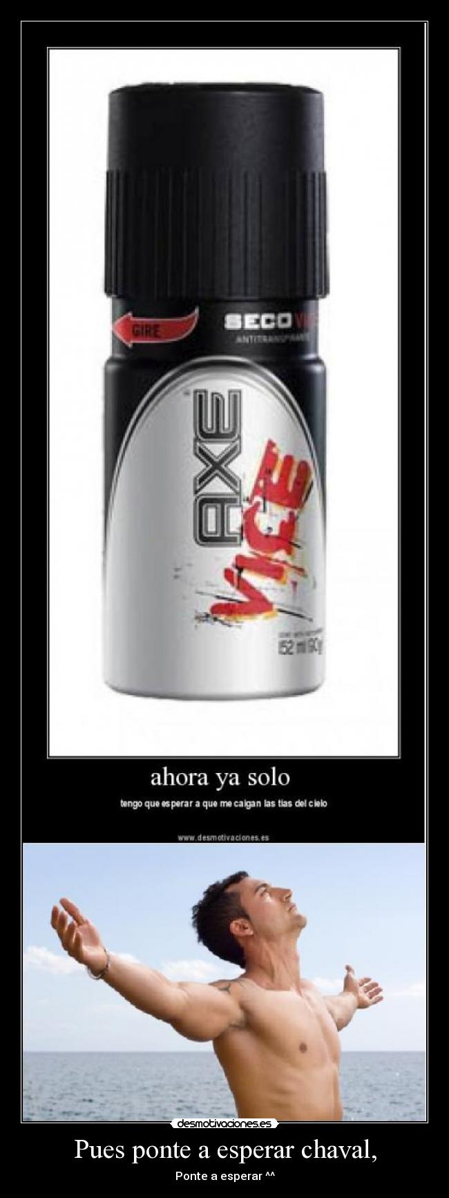 Pues ponte a esperar chaval, - Ponte a esperar ^^