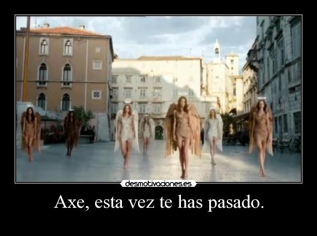 Axe, esta vez te has pasado. - 