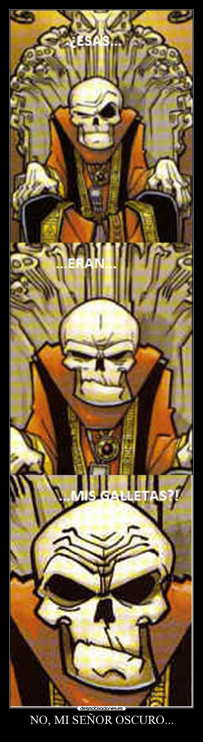 NO, MI SEÑOR OSCURO... - 