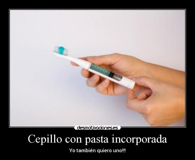 Cepillo con pasta incorporada - Yo también quiero uno!!!