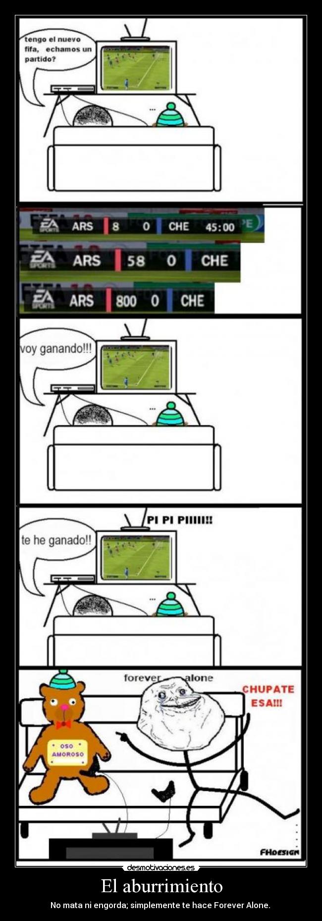 El aburrimiento - No mata ni engorda; simplemente te hace Forever Alone. 