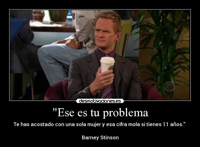 carteles barney stinson desmotivaciones