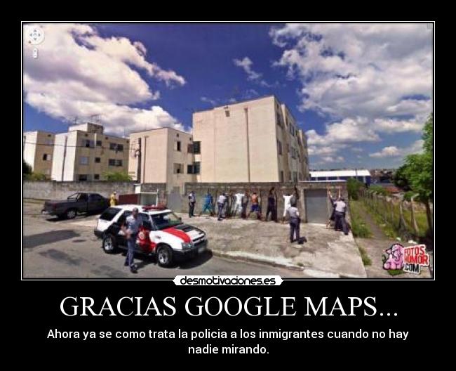 GRACIAS GOOGLE MAPS... -
