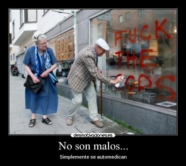 No son malos... - 