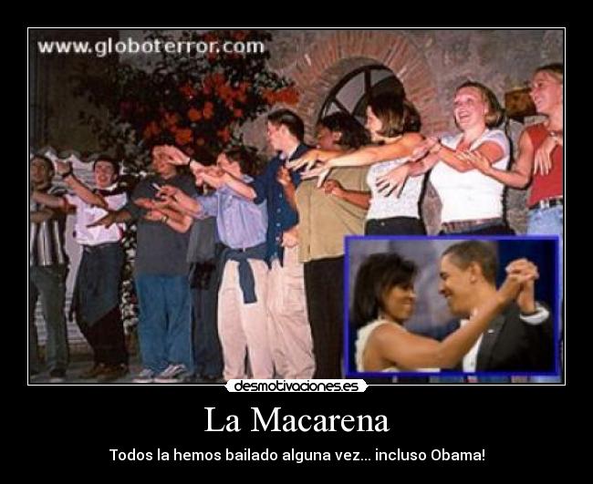 La Macarena - Todos la hemos bailado alguna vez... incluso Obama!