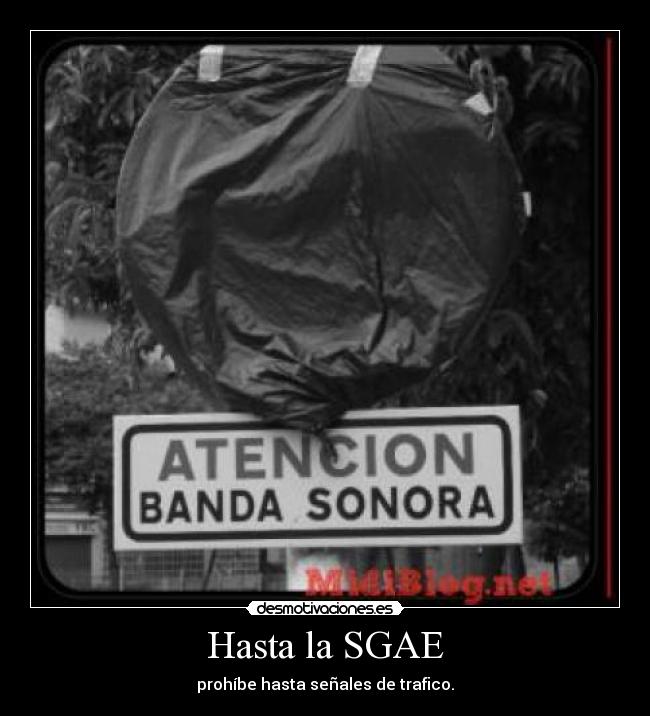 Hasta la SGAE - prohíbe hasta señales de trafico.