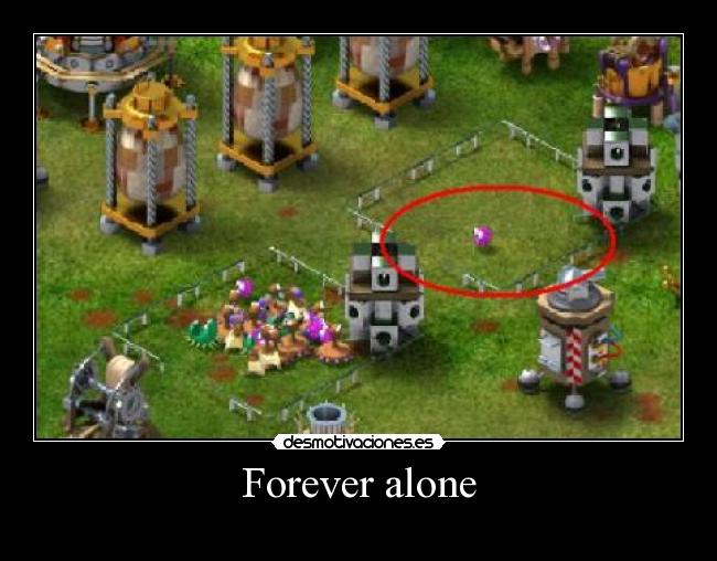 Forever alone - 