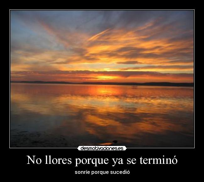 No llores porque ya se terminó -