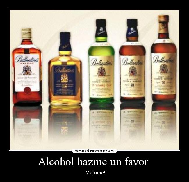 Alcohol hazme un favor -