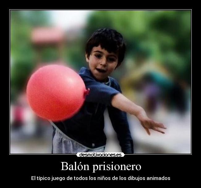 Balón prisionero - El típico juego de todos los niños de los dibujos animados