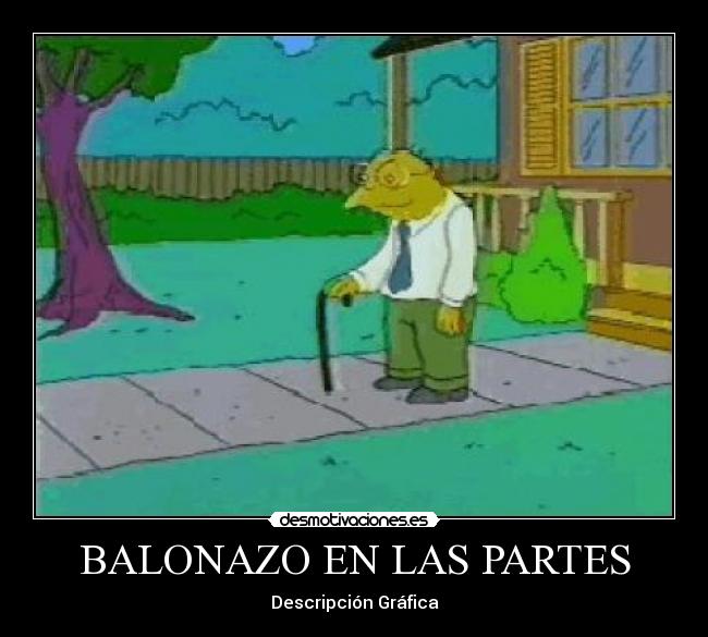 BALONAZO EN LAS PARTES - Descripción Gráfica
