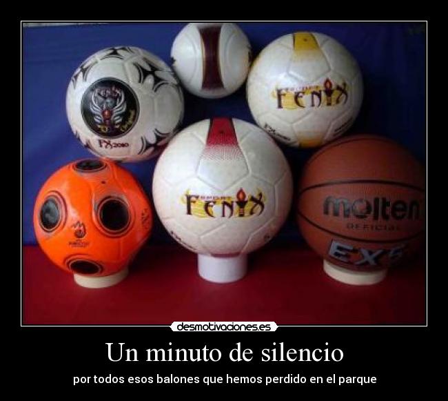 Un minuto de silencio - por todos esos balones que hemos perdido en el parque