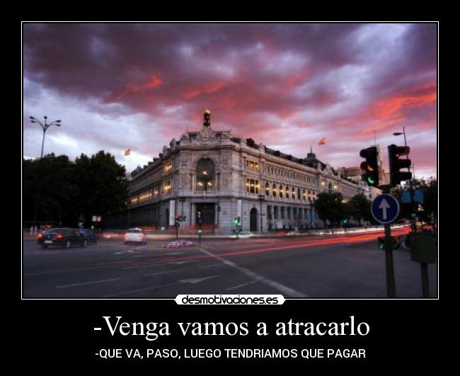 -Venga vamos a atracarlo -
