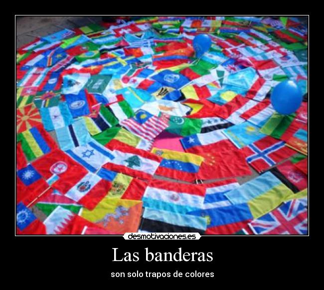 carteles banderas trapos colores desmotivaciones