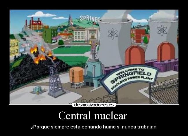Central nuclear  - ¿Porque siempre esta echando humo si nunca trabajan