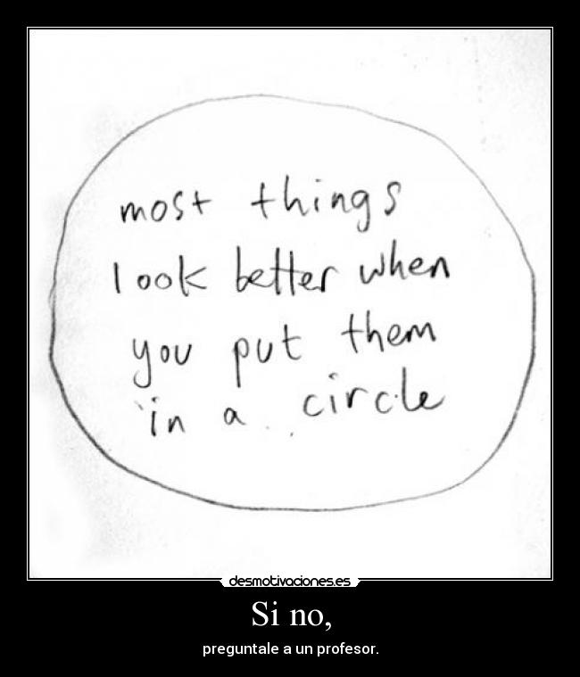 Si no, - preguntale a un profesor.