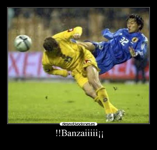 !!Banzaiiiii¡¡ -