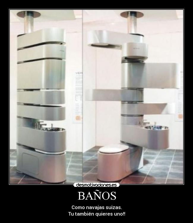 BAÑOS - Como navajas suizas.
Tu también quieres uno!!
