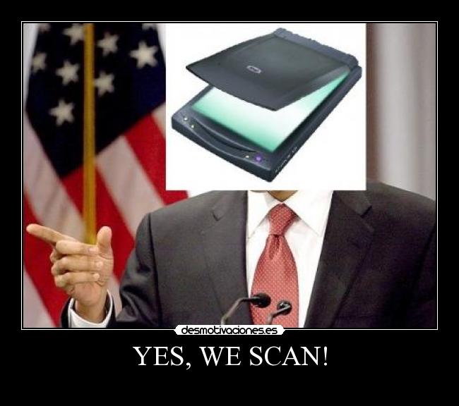 YES, WE SCAN! -
