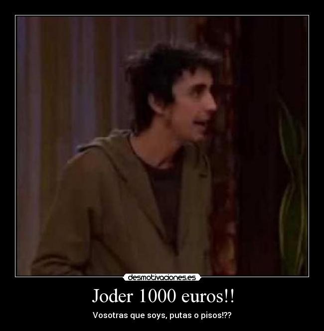 Joder 1000 euros!! - 