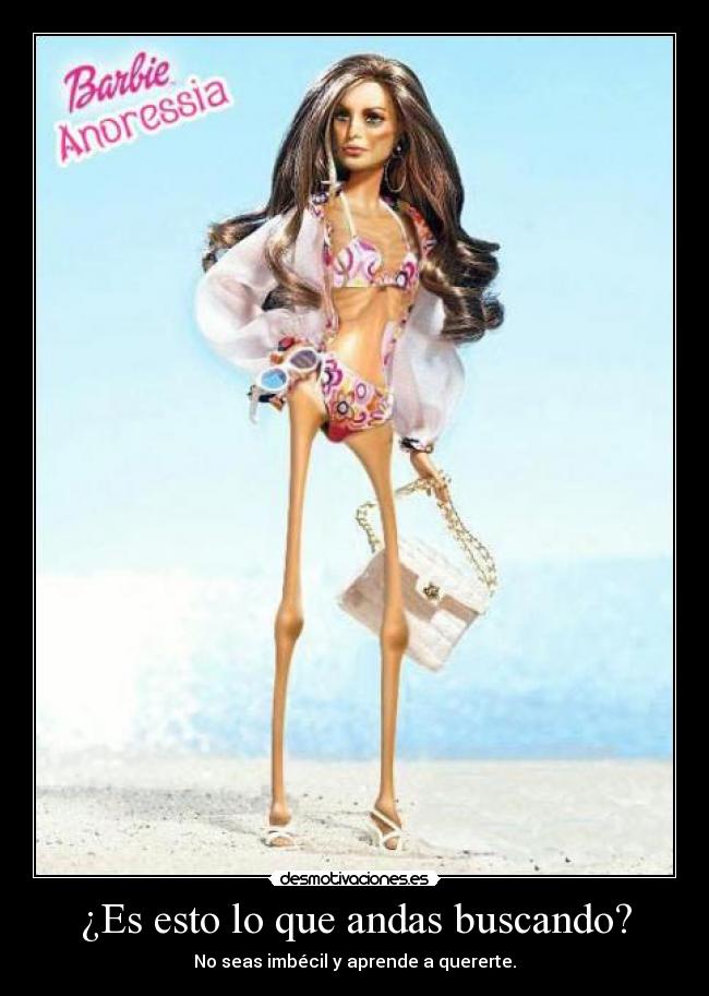 carteles anorexia bulimia barbie anoressia desmotivaciones
