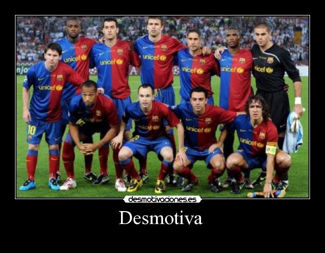 carteles mejor equipo del mundo barcelona desmotiva que salvame pongan decir que pichan desmotivaciones