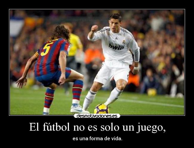 carteles futbol futbol juego vida forma vida desmotivaciones