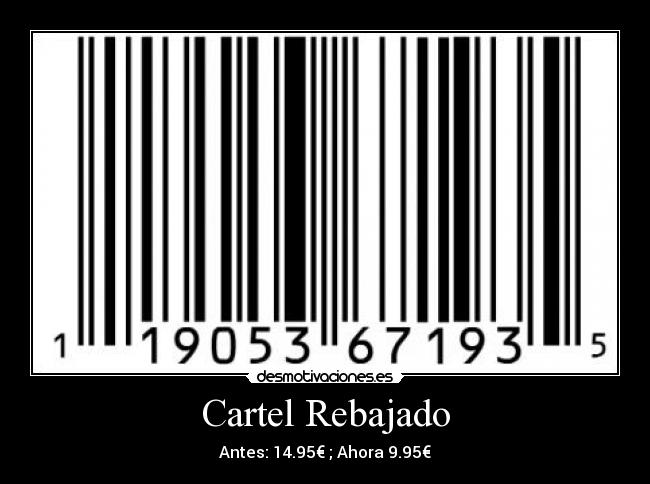 Cartel Rebajado - Antes: 14.95€ ; Ahora 9.95€