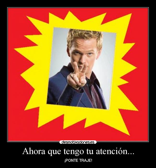 Ahora que tengo tu atención... -