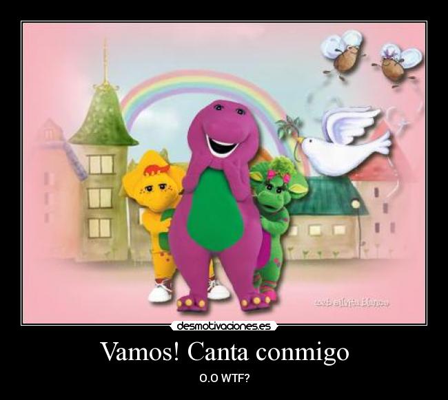 Vamos! Canta conmigo - O.O WTF?