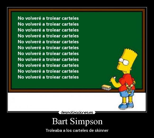 Bart Simpson - Troleaba a los carteles de skinner