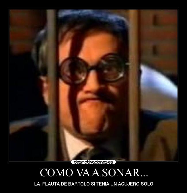 COMO VA A SONAR... -