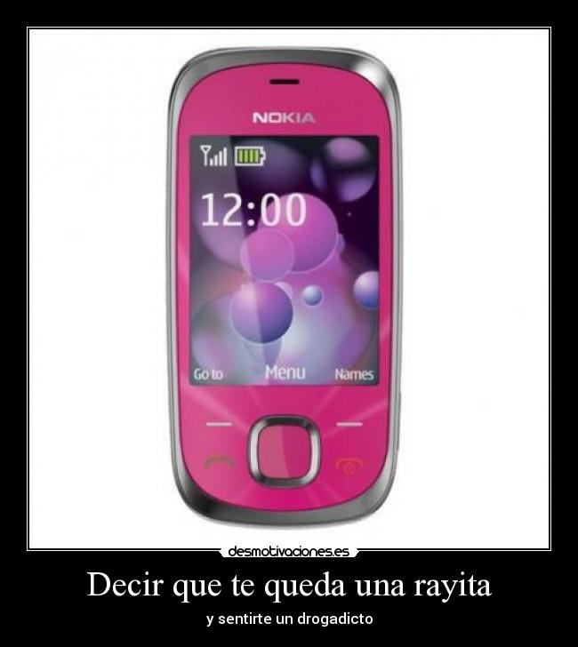 Decir que te queda una rayita -