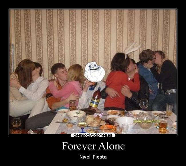 Forever Alone - Nivel: Fiesta