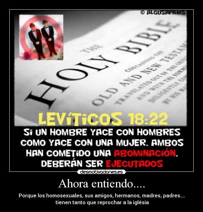 Ahora entiendo.... - Porque los homosexuales, sus amigos, hermanos, madres, padres....
tienen tanto que reprochar a la iglésia