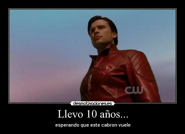 Llevo 10 años... -