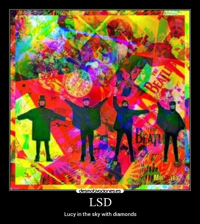 LSD - Lucy in the sky with diamonds