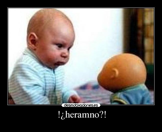 !¿heramno?! -