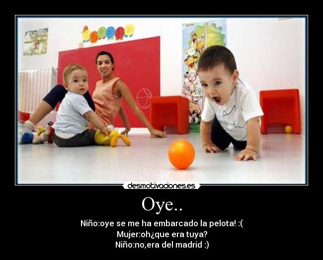 Oye.. -