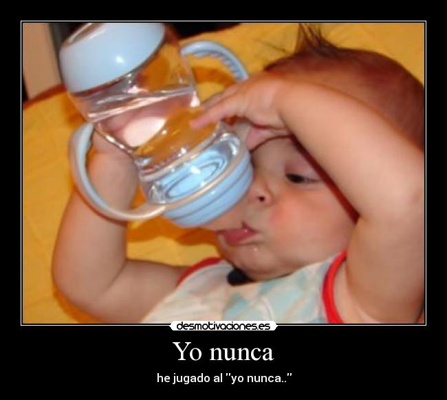 Yo nunca - he jugado al yo nunca..