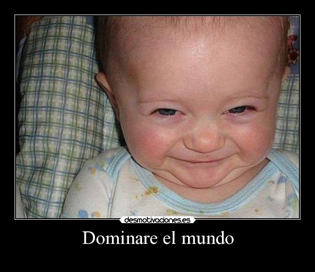 Dominare el mundo -