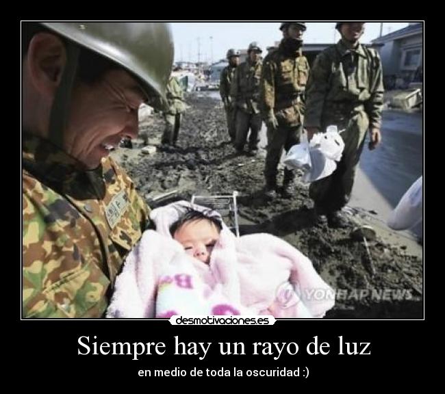 Siempre hay un rayo de luz - en medio de toda la oscuridad :)