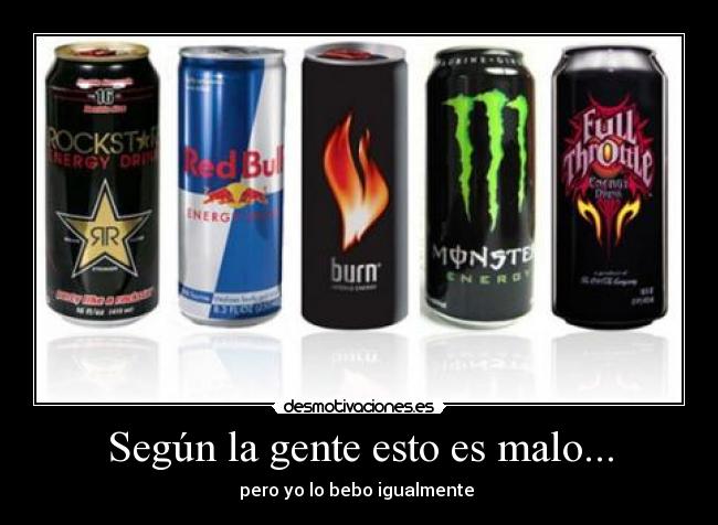 Según la gente esto es malo... -